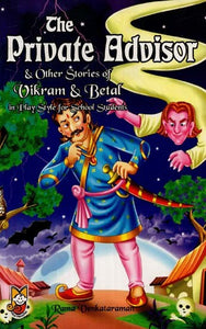 The Private Advisor and Other Stories of Vikram & Betal in Play Style for School Students