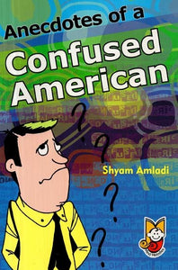 Annecdotes of a Confused American