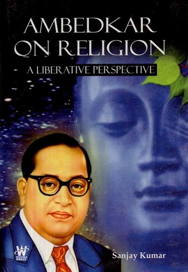 Ambedkar on Religion- A Liberative Perspective