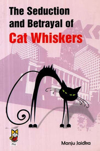 The Seduction and Betrayal of Cat Whiskers