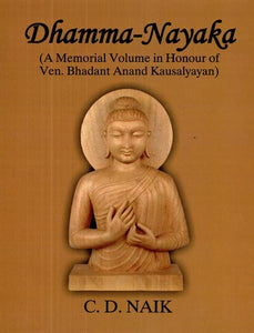 Dhamma Nayaka- A Memorial Volume In Honour of Ven. Bhadant Anand Kausalyayan