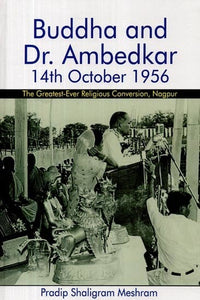 Buddha and Dr. Ambedkar- 14th October 1956 (The Greatest Ever Religious Conversion,Nagpur)