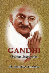 Gandhi- The Man Among Men