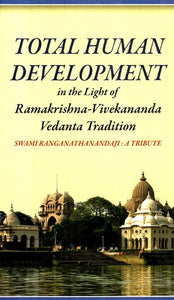 Total Human Development (In The Light Of Ramakrishna- Vivekananda Vedanta Tradition)