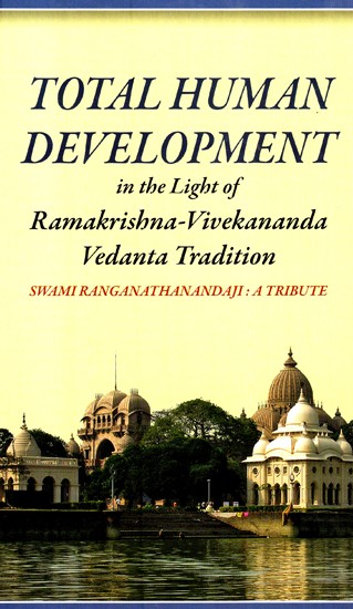 Total Human Development (In The Light Of Ramakrishna- Vivekananda Vedanta Tradition)