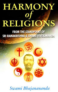 Harmony of Religions (from the Standpoint of Sri Ramakrishna and Swami Vivekananda)