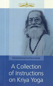 A Collection of Instructions on Kriya Yoga