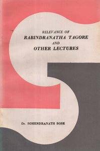 Relevance of Rabindranatha Tagore and Other Lectures (An Old and Rare Book)