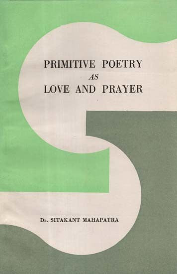 Primitive Poetry As Love and Prayer (An Old and Rare Book)