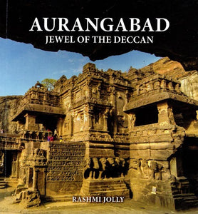 Aurangabad- Jewel of the Deccan