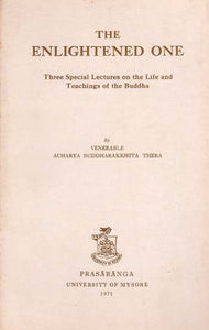 The Enlightened One- Three Special Lectures on the Life and Teachings of the Buddha (An Old and Rare Book)