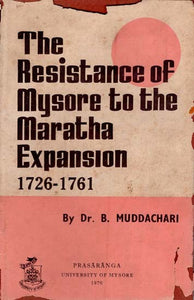 The Resisitance of Mysore to the Maratha Expansion 1726-1761 (An Old and Rare Book)