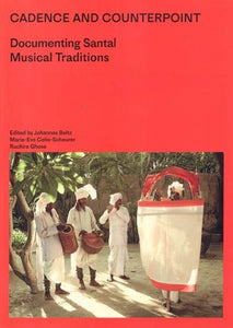 Cadence and Counter Point- Documenting Santal Musical Traditions