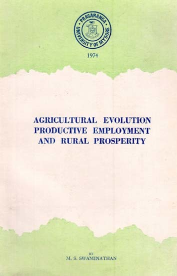 Agricultural Evolution Productive Employment and Rural Prosperity- Princess Leelavathi Memorial Lectures (An Old and Rare Book)