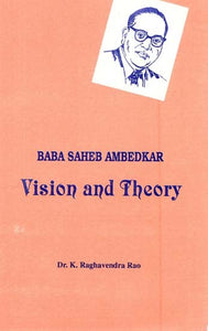 Baba Saheb Ambedkar Vision and Theory (An Old and Rare Book)