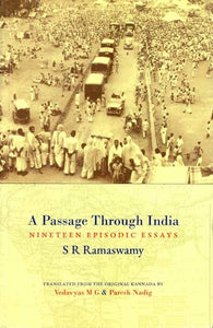 A Passage Through India- Nineteen Episodic Essays