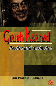 Girish Karnad- Poetics and Aesthetics