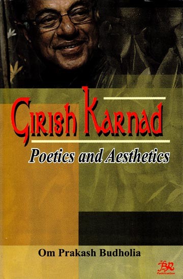 Girish Karnad- Poetics and Aesthetics