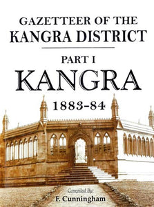 Gazetteer of the Kangra District- Kangra 1883-84 (Part-1)