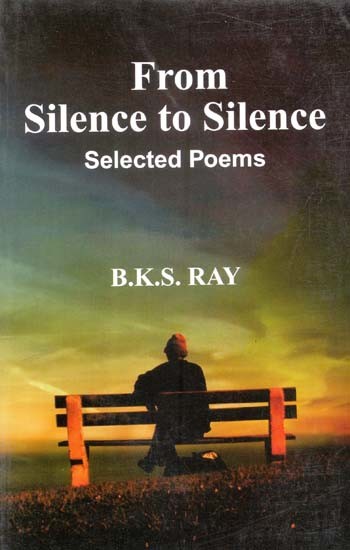 From Silence to Silence- Selected Poems