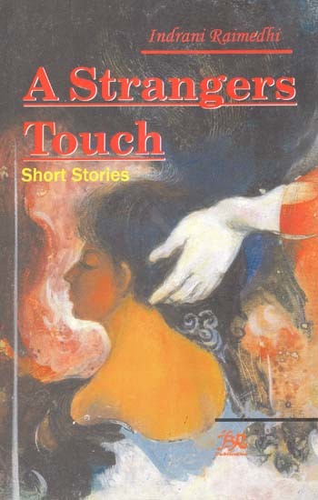 A Strangers Touch- Short Stories (Life is a Series of Short Stories Pretending Tobe-a-Novel-Anonymous)