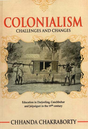 Colonialism- Challenges and Changes (Education in Darjeeling, Coochbehar and Jalpaiguri in the 19th Century)