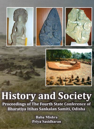 History and Society- Proceedings of the Fourth State Conference of Bharatiya Itihas Sankalan Samiti, Odisha