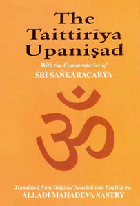 The Taittiriya Upanishad with the Commentaries of Sri Sankaracharya (3 Parts in One Book)