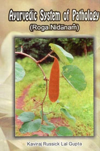 Ayurvedic System of Pathology- Roga Nidanam