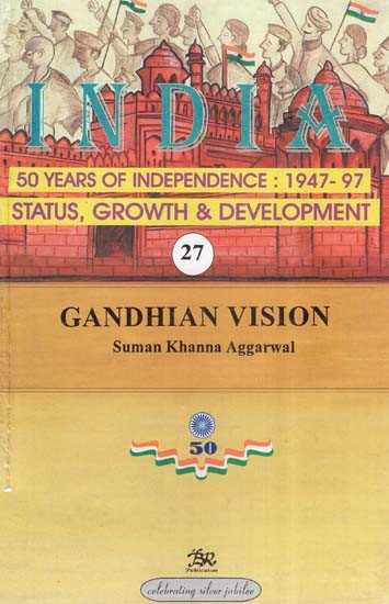 India 50 Years of Independence: 1947-97 Status, Growth & Development- Gandhian Vision (Part-27)