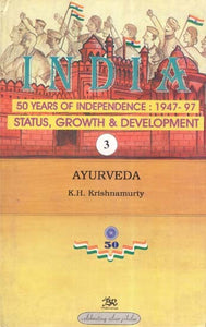 India 50 Years of Independence: 1947-97 Status, Growth & Development- Ayurveda (Part-3)