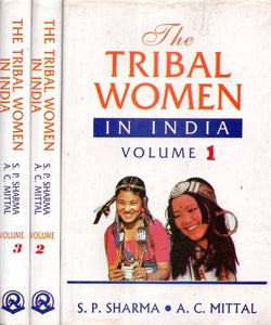 The Tribal Women in India- Tribal Women in Changing Society (Set of 3 Volumes)