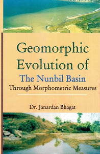 Geomorphic Evolution of The Nunbil Basin- Through Morphometric Measures