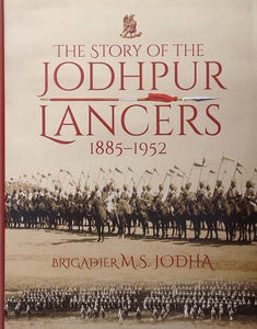 The Story of Jodhpur Lancers- 1885-1952