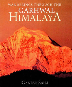 Wanderings Through the Garhwal Himalaya