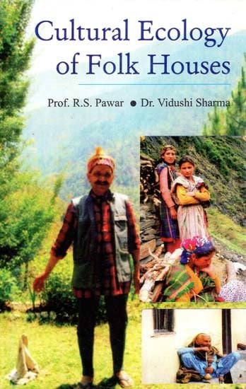 Cultural Ecology of Folk Houses- A Case Study of Beas Basin of Himachal Pradesh