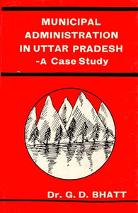 Municipal Administration in Uttar Pradesh- A Case Study