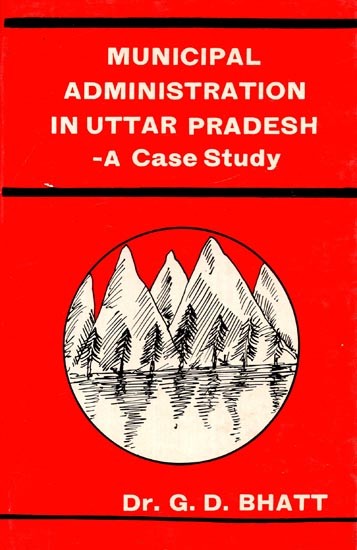 Municipal Administration in Uttar Pradesh- A Case Study