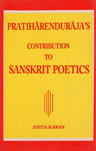 Pratiharenduraja's Contribution to Sanskrit Poetics (An Old and Rare Book)