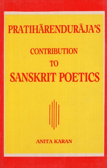 Pratiharenduraja's Contribution to Sanskrit Poetics (An Old and Rare Book)