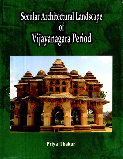 Secular Architectural Landscape of Vijayanagara Period