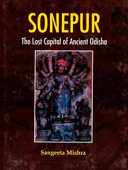 Sonepur- The Lost Capital of Ancient Odisha