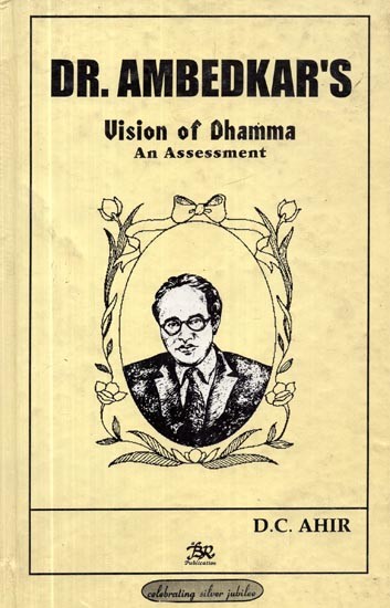 DR. Ambedkar's Vision of Dhamma-An Assessment