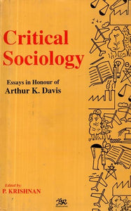 Critical Sociology Essays in Honour of Arthur K. Davis