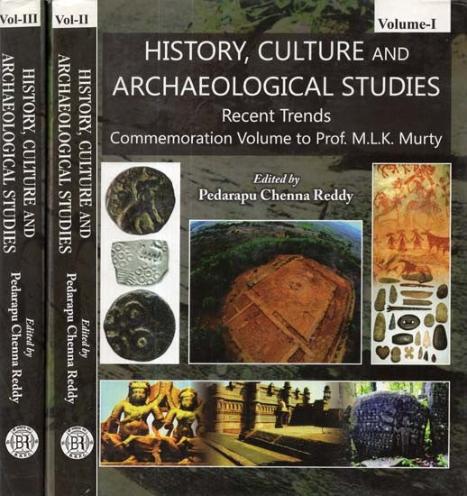 History, Culture and Archaeological Studies- Recent Trends Commemoration Volume to Prof. M.L.K. Murty (Set of 3 Volumes)