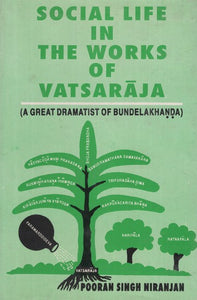 Social Life in the Works of Vatsaraja (A Great Dramatist of Bundelakhand)
