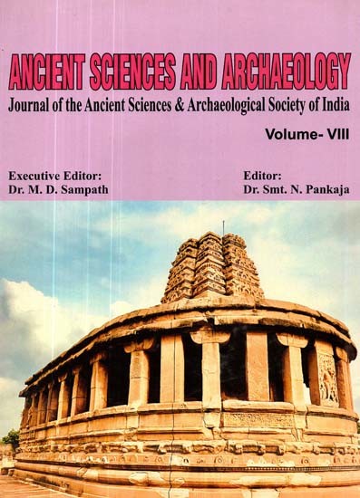 Ancient Sciences and Archaeology- Journal of the Ancient Sciences & Archaeological Society of India Volume- VIII