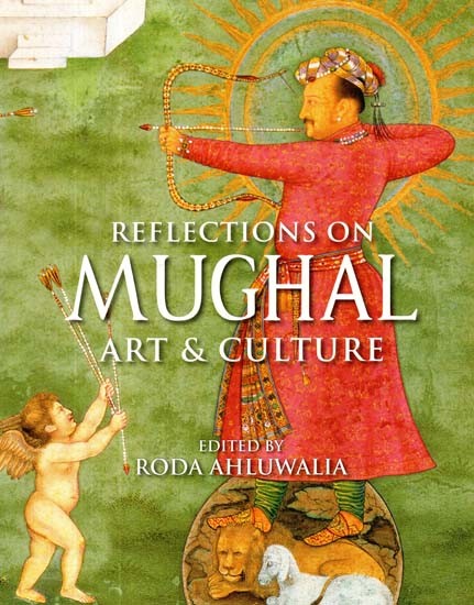 Reflections on Mughal Art and Culture