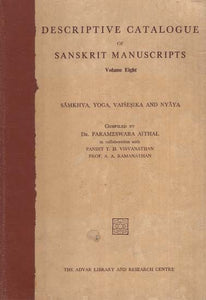 Descriptive Catalogue of Sanskrit Manuscripts- Samkhya, Yoga, Vaisesika and Nyaya (An Old and Rare Book)