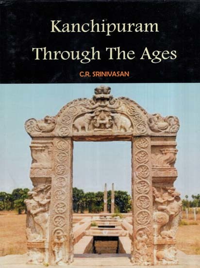 Kanchipuram Through the Ages